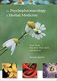 The Psychopharmacology of Herbal Medicine: Plant Drugs That Alter Mind, Brain, and Behavior