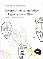 Poverty Alleviation Policy in Uganda Since 1986: States, Donors and Ngos 997970070X Book Cover