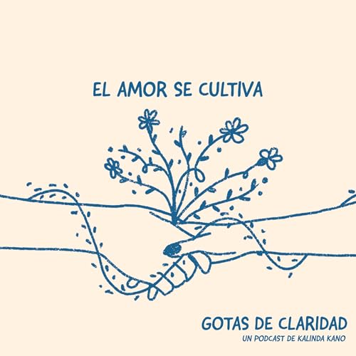 #6: El amor se cultiva Podcast By  cover art