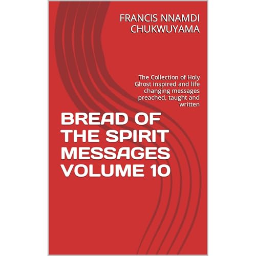 BREAD OF THE SPIRIT MESSAGES VOLUME 10 Audiolibro Por FRANCIS NNAMDI CHUKWUYAMA arte de portada