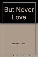 But Never Love 0373029888 Book Cover