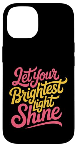 Let Your Brightest Light Shine ���`�x�[�V�������}�C���_�[ - �X�}�z�P�[�X iPhone 14 �p