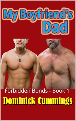 My Boyfriend's Dad (Forbidden Bonds Book 1)