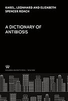 A Dictionary of Antibiosis 0231900724 Book Cover