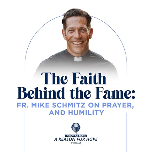 The Faith Behind the Fame: Fr. Mike Schmitz on Prayer, and Humility Podcast Por  arte de portada