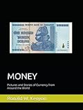 MONEY: Pictures and Stories of Currency from Around the World
