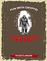 Fun with Cryptid Creatures 151160770X Book Cover