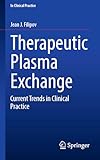 Therapeutic Plasma Exchange: Current Trends in Clinical Practice