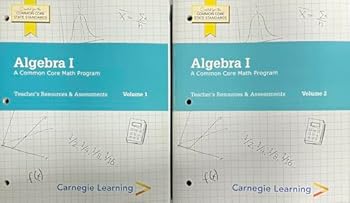 Carnegie Learning Algebra I, Teacher's Resources and Assessments, Volumes 1 and 2, Common Core Edition, 9781609721565, 160972156X, 2012