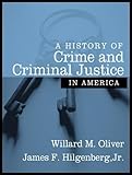 A History of Crime and Criminal Justice in America