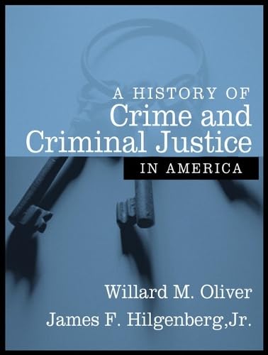 A History of Crime and Criminal Justice in America