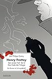  Henry Frottey – Sein erster Fall: Teil 2 – Das Ende der Trilogie: Ein Roman in Schwarzweiß