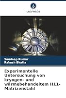 Experimentelle Untersuchung von kryogen- und wärmebehandeltem H11-Matrizenstahl (German Edition) 6203889881 Book Cover