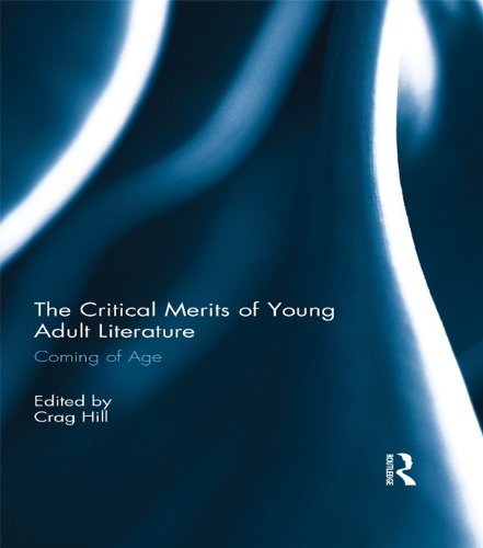 The Critical Merits of Young Adult Literature: Coming of Age