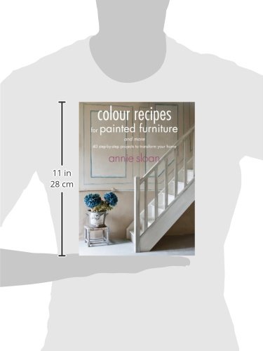 Color Recipes For Painted Furniture And More: 40 Step-By-Step Projects To Transform Your Home #TOP2