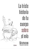 marwan mis paisajes interiores libro pdf Tapa blanda La triste historia de tu cuerpo sobre el mío (POESIA)