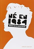Né en 1984 - abécédaire pour une jeunesse déracinée 2355120390 Book Cover