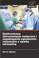 Elektroniczna dokumentacja medyczna i zapobieganie zakazeniom zwiazanym z opieka zdrowotna (Polish Edition) 6208460921 Book Cover