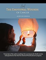 Heal The Emotional Wounds Of Cancer: Audio Recordings: Audio recordings that accompany the ebook and paperback. B0F3DQSKZY Book Cover