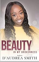 Beauty In My Brokenness 1946826189 Book Cover