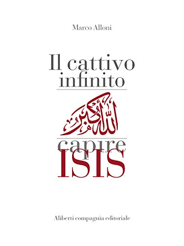 Il cattivo infinito: Capire Isis