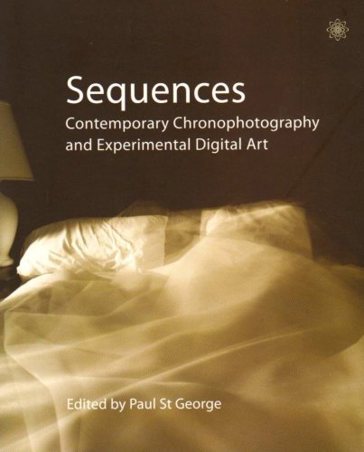Sequences: Contemporary Chronophotography and Experimental Digital Art (ImageTime) by Paul St George (2009-03-01)