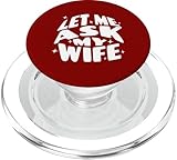 Let Me Ask My Wife Funny Husband Gifts
