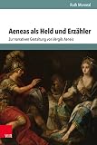 Aeneas als Held und Erzähler: Zur narrativen Gestaltung von Vergils Aeneis (Hypomnemata: Untersuchungen zur Antike und zu ihrem Nachleben) - Ruth Monreal 