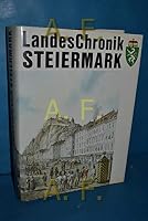 Landeschronik Steiermark: 3000 Jahre in Daten, Dokumenten und Bildern (German Edition) 3854472552 Book Cover