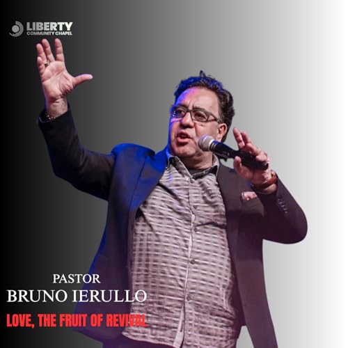 LOVE, THE FRUIT OF REVIVAL WITH BRUNO IERULLO