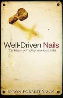WELL DRIVEN NAILS PB by YAWN BYRON published by Ambassador International (2010)