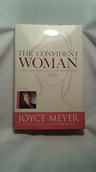 Hardcover The Confident Woman: Start Today Living Boldly and Without Fear Book