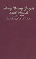 Henry County, Ga., land records, 1839-1851, deed books J, K, L, and M 0962855766 Book Cover