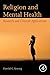 Religion and Mental Health: Research and Clinical Applications