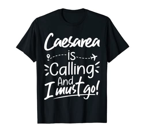 Photo de Caesarea Is Calling and I Must Go Funny Israel Travel Lover T-Shirt
