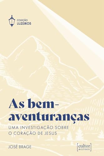 Aa bem-aventuranças: Uma investigação sobre o coração de Jesus