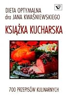 Dieta Optymalna dra Jana Kwaśniewskiego - Książka Kucharska 8387534072 Book Cover