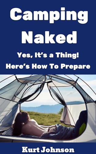 Camping Naked: Yes, It’s A Thing! Here’s How To Prepare