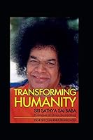 Transforming Humanity: Sri Sathya Sai Baba (Glimpses of Divine Incarnation) 1731030037 Book Cover