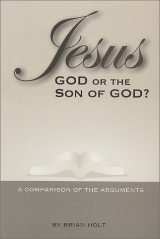 Jesus-God or the Son of God? A Comparison of the Arguments