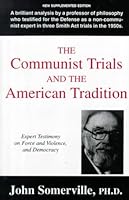 The Communist Trials and the American Tradition: Expert Testimony on Force and Violence, and Democracy 0717807231 Book Cover