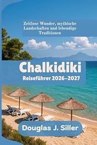 Chalkidiki Reiseführer 2026-2027
