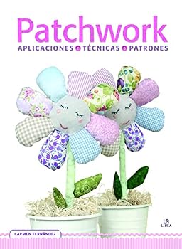 Hardcover Patchwork: Aplicaciones, Técnicas y Patrones [Spanish] Book