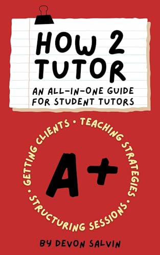 How 2 Tutor: An All-In-One Guide For Student Tutors