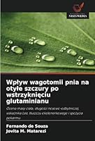 Wplyw wagotomii pnia na otyle szczury po wstrzyknieciu glutaminianu: Ocena masy ciala, dlugosci nosowo-odbytniczej, wskaznika Lee, tluszczu okolonerkowego i spozycia pokarmu (Polish Edition) 6208712319 Book Cover