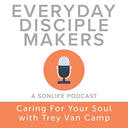 Caring For Your Soul with Trey Van Camp