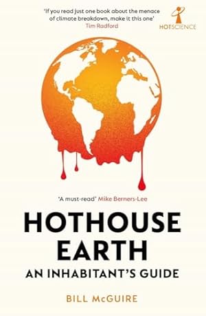 Hothouse Earth: An Inhabitant’s Guide
