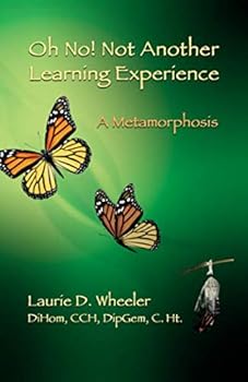 Paperback Oh, No! Not Another Learning Experience: A Metamorphosis Book