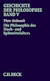  Geschichte der Philosophie Bd. 5: Die Philosophie des Hoch- und Spätmittelalters