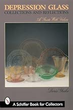 Depression Glass Collections and Reflections: A Guide with Values (A Schiffer Book for Collectors)